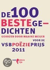 De 100 Beste Gedichten Gekozen Door Maaike Meijer Voor De Vsb Po�zieprijs 2011